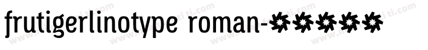 frutigerlinotype roman字体转换